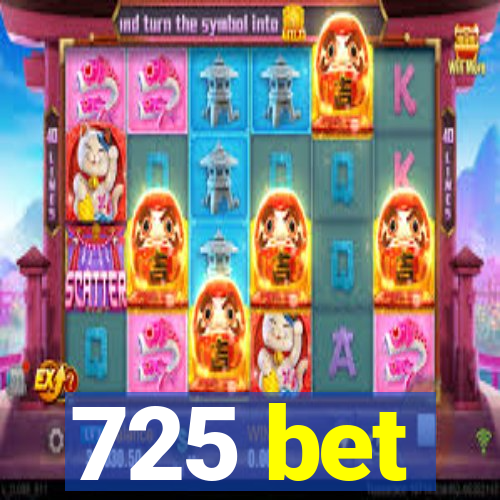 725 bet